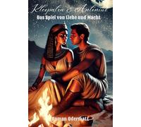 Kleopatra & Antonius - Das Spiel von Liebe und Macht (Band 2/4): Ein historischer Roman über eine Liebe, die ein Reich herausforderte | 55 v. Chr. (Schicksalswege der Jahrhunderte)