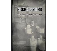 KLERGLEMOSS: L'UOMO CHE VIAGGIO' NEL TEMPO