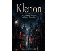 Klerion: Dieci racconti di una notte qualsiasi a Klerion City