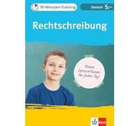 Klett 10-Minuten-Training Deutsch Rechtschreibung 5. Klasse: Kleine Lernportionen für jeden Tag