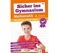 Klett Sicher ins Gymnasium: Klassenarbeitstrainer für den Übertritt Mathematik 4. Klasse: Mit Elternratgeber