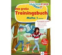 Klett Team Drachenstark: Das große Trainingsbuch Mathe 1. Klasse: Der komplette Lernstoff
