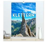 Klettern - Die Berge rufen. (hochwertiger Premium Wandkalender 2026 DIN A2 hoch), Kunstdruck in Hochglanz: Wir wollen immer weiter hoch hinauf!