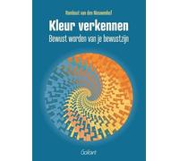 Kleur verkennen: Bewust worden van je bewustzijn