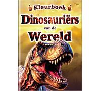 Kleurboek Dinosauriërs van de Wereld: 60 realistische kleurplaten met 30 fascinerende dinosauriërs. Ontdek, leer en kleur met de visuele gids van de ... (Ieders Kleurboek - Encyclopedie Serie -)