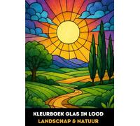Kleurboek Glas In Lood Landschap En Natuur: Glas In Lood Kleurplaten Landschappen - Stained Glass - Kleurboek Landschap En Natuur Volwassenen En Tieners - Kleurplaten In Mozaïek Stijl