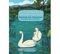 Kleurboek Voor Volwassenen: De Schoonheid Van De Natuur, 30 Kleurplaten Met Landschappen (Wereld Van De Natuur Kleurboeken)