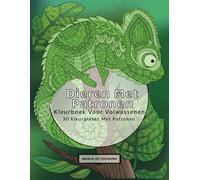 Kleurboek Voor Volwassenen: Dieren Met Patronen, 30 Kleurplaten Met Patronen (Geweldige Patronen)