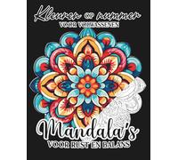 Kleuren op nummer voor volwassenen: Mandala’s voor rust en balans
