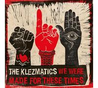 Klezmatics, the - WE WERE MADE FOR THESE TIMES