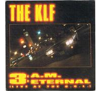 KLF - 3:a.m. eternal (Live at the S.S.L., 1990) / Vinyl single [Vinyl-Single 7'']