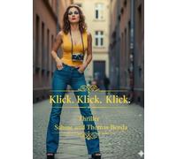 Klick. Klick. Klick.: In diesem Thriller im Berlin der 1970er sucht Ursula, die junge Fotografin, die Wahrheit über den Mord ihrer Eltern.