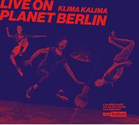 Klima Kalima - Live On Planet Berlin