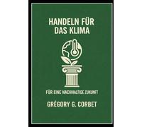 Klimaschutzmaßnahmen: Strategien und Lösungen für eine nachhaltige Zukunft