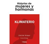 Klimaterio. Historias de mujeres y hormonas: 01 (Investigación)