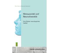 Klimawandel und Neurodiversität: Vom Nutzen neurologischer Vielfalt