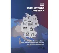 Klimawende Ausblick 2025: Plausibilität der Transformation in Zeiten von anti-ökologischem Backlash und abnehmender Resonanz: 2