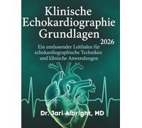 Klinische Echokardiographie Grundlagen 2026: Hämodynamische Beurteilung und Point-of-Care-Ultraschall: Taschenatlas und praktischer ... (DR. JARI ALBRIGHT MEDICAL SURGERY BOOKS)