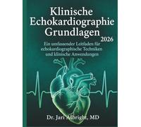 Klinische Echokardiographie Grundlagen 2026: Hämodynamische Beurteilung und Point-of-Care-Ultraschall: Taschenatlas und praktischer ... (DR. JARI ALBRIGHT MEDICAL SURGERY BOOKS)