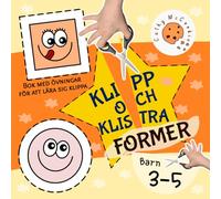 Klipp och klistra - Former, Aktivitetsbok för barn 3-5 år: Bok med övningar för att lära sig klippa med sax för småbarn, Arbetsbok för förskolebarn från 3 år och uppåt, för pojkar och flickor