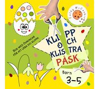 Klipp och klistra - Påsk, Aktivitetsbok för barn 3-5 år: Arbetsbok för förskolebarn från 3 år och uppåt, för pojkar och flickor; Bok med övningar för att lära sig klippa med sax för småbarn