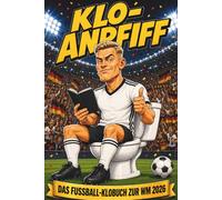 Klo-Anpfiff - Das Fußball Klobuch zur WM 2026: Mit Spielplan, Rätseln, WM-Fakten & Gästeseiten | Witzige Klolektüre für Männer & Fußballfans | Lustiges Geschenk zur Weltmeisterschaft 2026