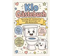 Klo Gästebuch: Das lustige WC-Gästebuch für Einträge, Bewertungen und stille Meisterwerke