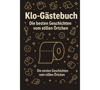 Klo Gästebuch Die Besten Geschichten vom stillen Örtchen: Witziges Geschenk zum Einzug, für Gäste-WCs, WGs & Partys - zum Ausfüllen, Lachen & Bewerten