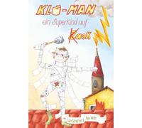 KLO-MAN - Ein Superkind auf Zack: Dein lustiges Superhelden-Abenteuer für Jungen & Mädchen. Das Lesebuch für die 1. & 2. Klasse inkl. Rätsel & Pipi-Kacka-Humor. Erstlesebuch ab 6 Jahren.