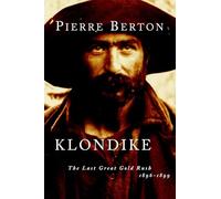 Klondike: The Last Great Gold Rush, 1896-1899