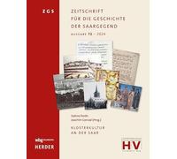 Klosterkultur an der Saar: Zeitschrift für die Geschichte der Saargegend 72 (2024)