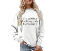 Kluantou Sudadera para mujer I'm Cold But Being Really Brave About It Print Sudadera Cuello Redondo Manga Larga Jersey sin Capucha Diseño Libros Parte Superior Casual Suave Cómodo Ropa de Tiempo Libre