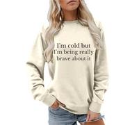Kluantou Sudadera para mujer I'm Cold But Being Really Brave About It Print Sudadera Cuello Redondo Manga Larga Jersey sin Capucha Diseño Libros Parte Superior Casual Suave Cómodo Ropa de Tiempo Libre