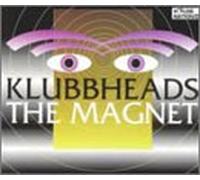 Klubbheads - The Magnet