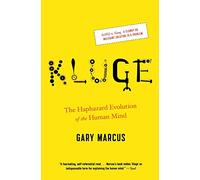 KLUGE: The Haphazard Evolution of the Human Mind