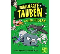 Knallharte Tauben lassen Federn (Band 2): Kinderbuch ab 8 Jahre - Präsentiert von Loewe Wow! - Wenn Lesen WOW! macht