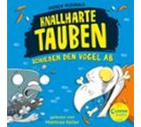 Knallharte Tauben Schiessen Den Vogel Ab (band 3) (audiolibro)