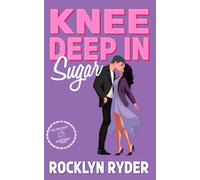 Knee Deep in Sugar (A Taste of Sugar)