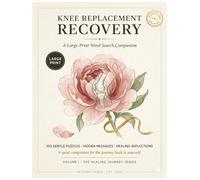Knee Replacment Recovery Word Search: Knee Replacement Recovery Word Search Puzzle Book: Large Print 100 Themed Puzzles A Thoughtful Get Well Soon ... ACL Reconstruction, or Meniscus Repair