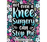 Knee Surgery Activity Book: A Relatable Knee Replacement Gift for Recovery & Relaxation with Fun & Entertaining Puzzles & Games