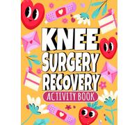 Knee Surgery Recovery Activity Book: Fun Puzzles and Comfort Coloring for Knee Surgery Patients