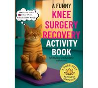 Knee Surgery Recovery Activity Book: Puzzle Pack, Knee-Code Cryptograms, Coloring Quotes & Motivational Trackers for a Faster & Fun Rehab