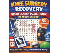 Knee Surgery Recovery Word Search Puzzle Book for Adults & Seniors: Large Print Brain Games for Rehabilitation & Healing