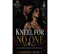 Kneel For No One: A Dark Bratva Billionaire Romance (Queens of the Bratva)