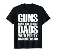 KNHBtuhv2 Guns Dont Kill People Dads with Pretty Daughters Do T Shirts Black XL