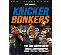 Knicker Bonkers: The New York Knicks' Wild NBA Championship Run to End a 53-Year Title Drought