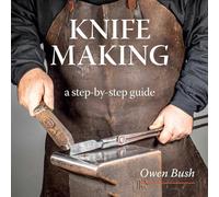 Knife Making: a step-by-step guide