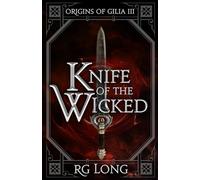 Knife of the Wicked (Origins of Gilia)