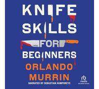Knife Skills for Beginners (Chef Paul Delamere Mysteries)