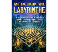 Knifflige Quadratische Labyrinthe: 100 anspruchsvolle Rätsel im klassischen Format | Schwierigkeitsgrad Schwer: Nur für Profis und Erwachsene: 3 (Die Quadrat-Labyrinth Kollektion)
